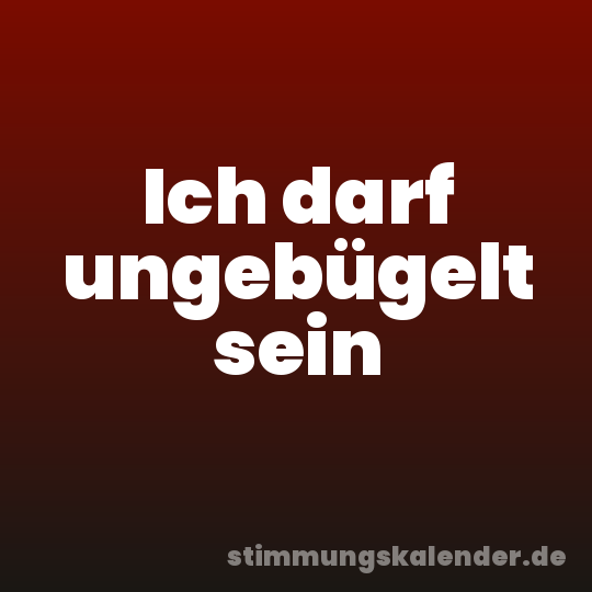Ich darf ungebügelt sein