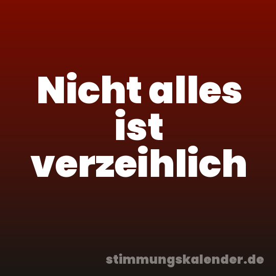 Nicht alles ist verzeihlich