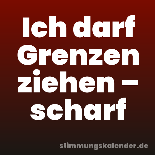 Ich darf Grenzen ziehen – scharf