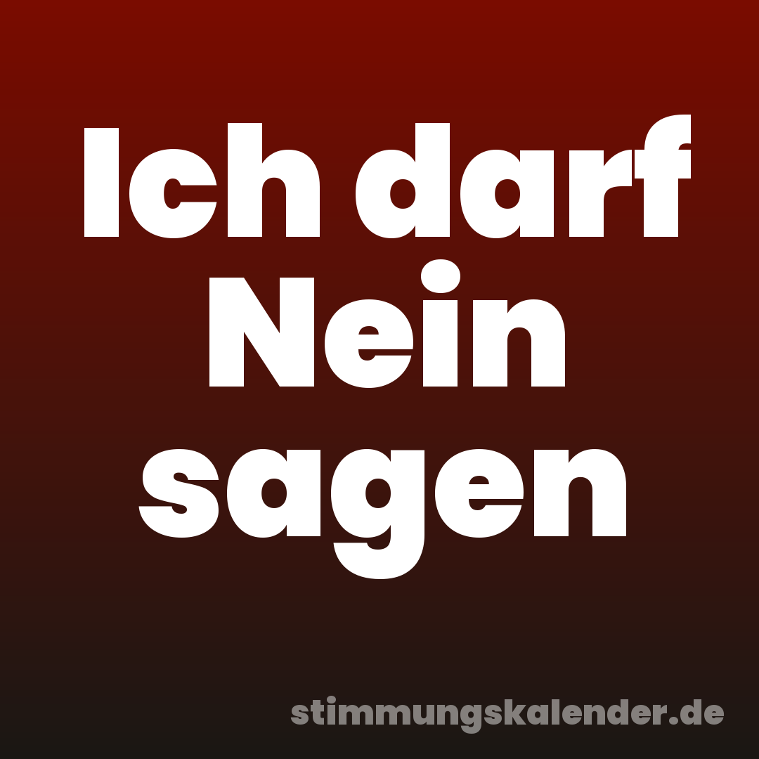Ich darf Nein sagen