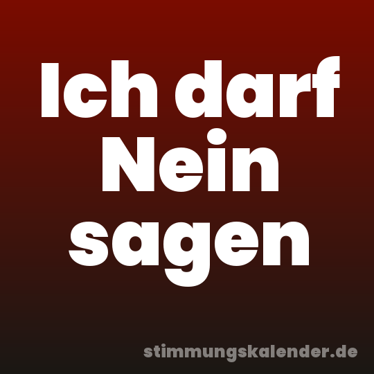 Ich darf Nein sagen