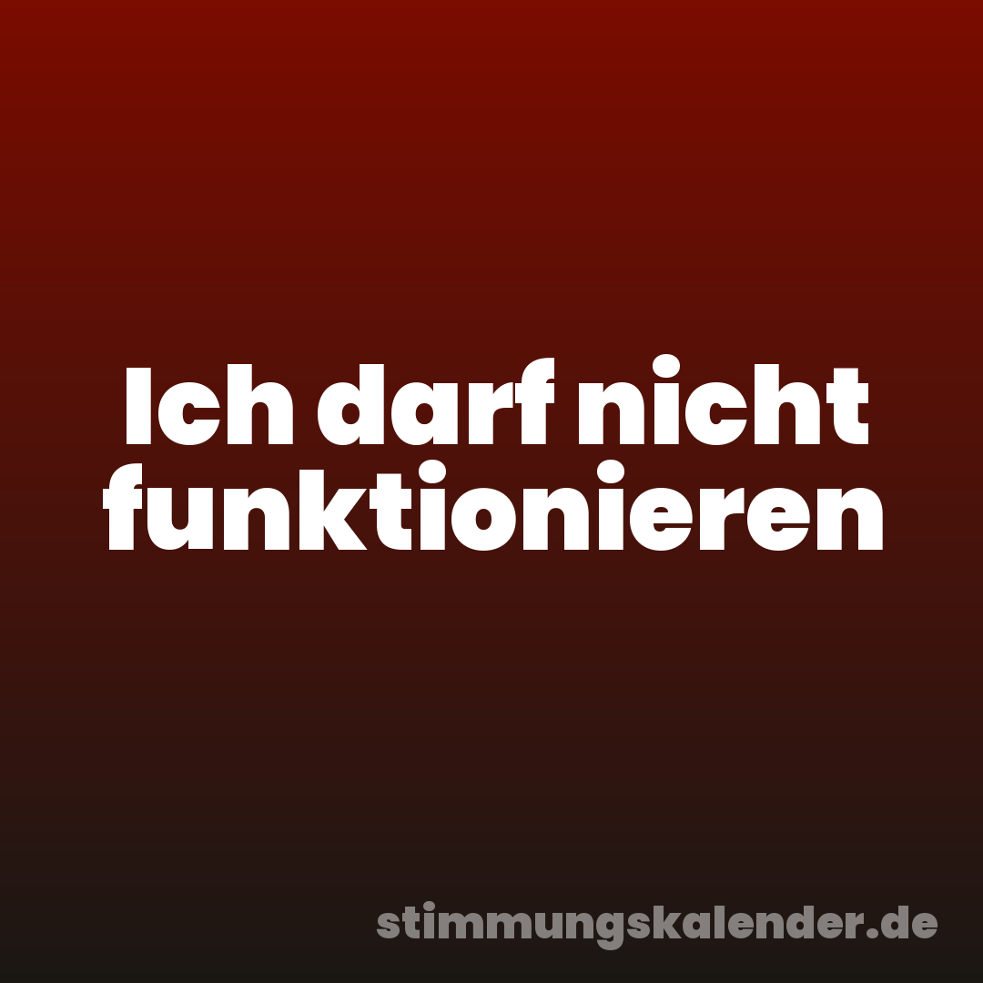 Ich darf nicht funktionieren