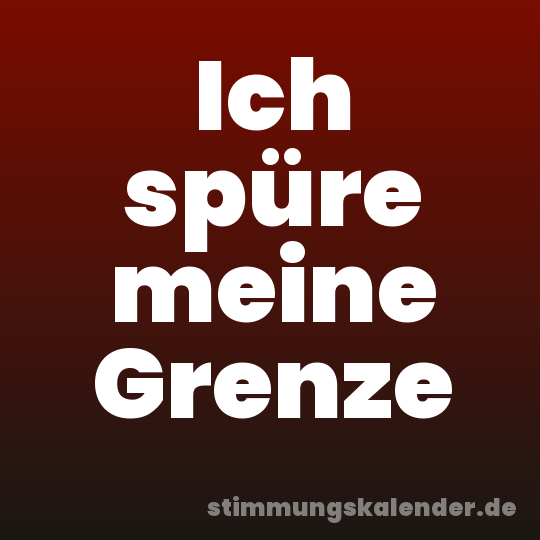 Ich spüre meine Grenze