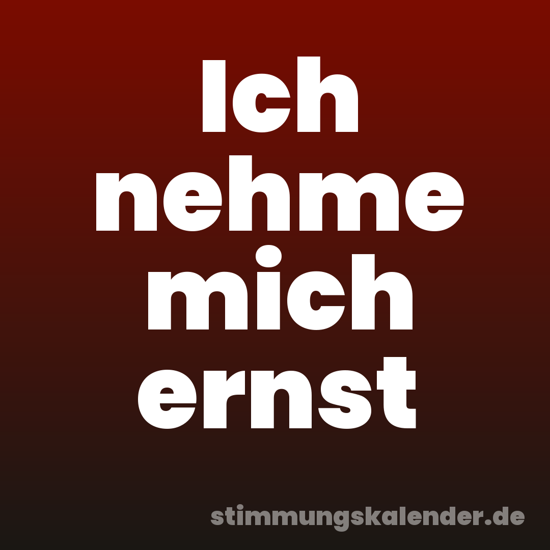Ich nehme mich ernst
