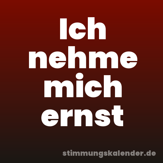 Ich nehme mich ernst