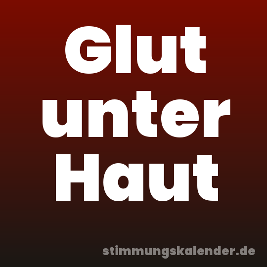 Glut unter Haut