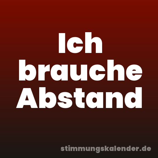 Ich brauche Abstand