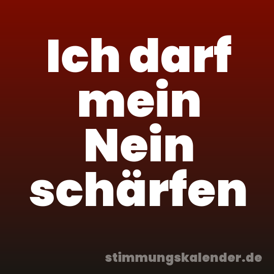 Ich darf mein Nein schärfen