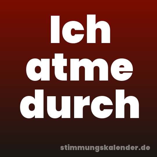 Ich atme durch
