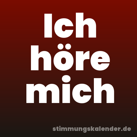 Ich höre mich