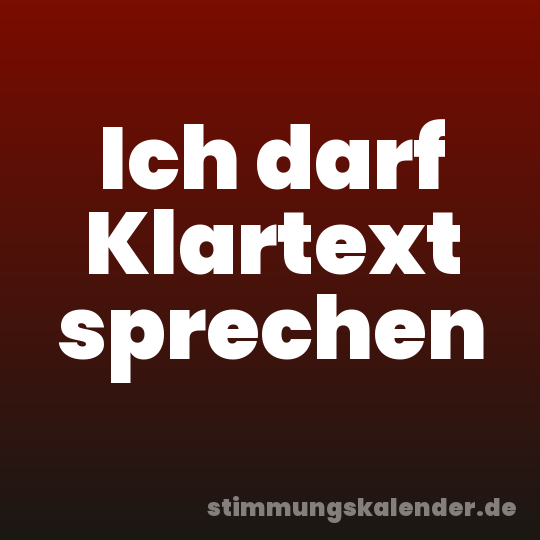 Ich darf Klartext sprechen