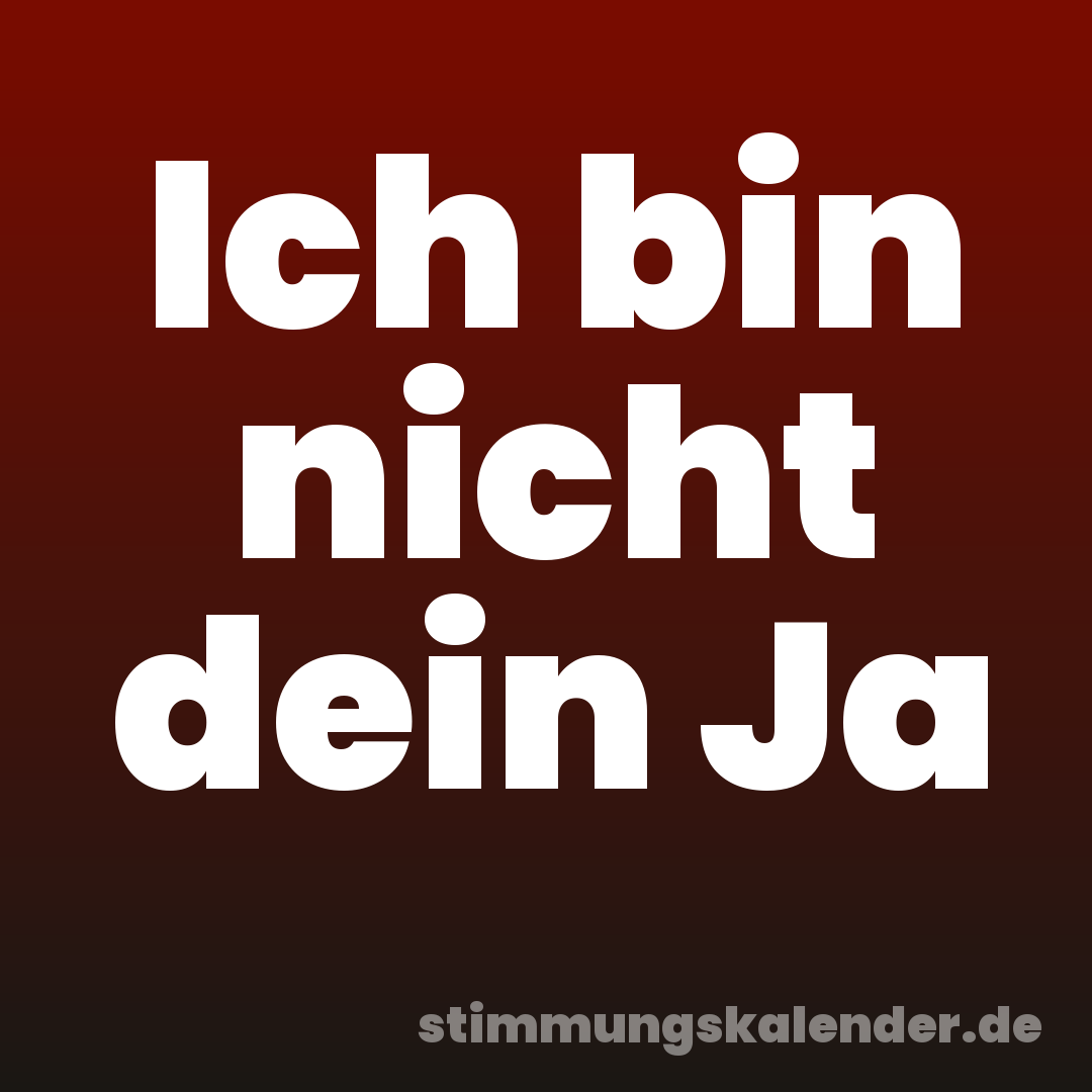Ich bin nicht dein Ja