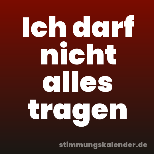 Ich darf nicht alles tragen