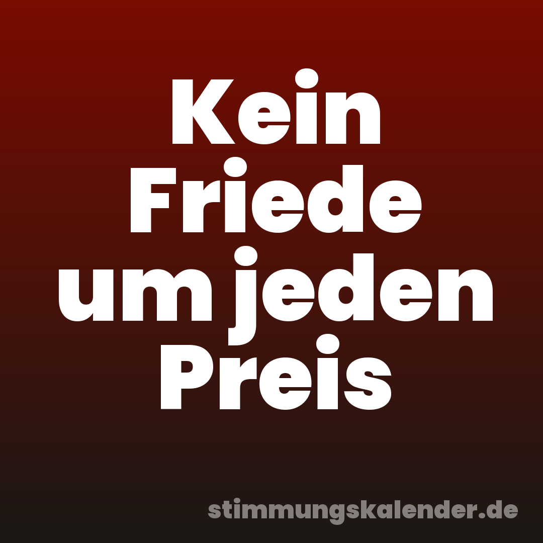 Kein Friede um jeden Preis