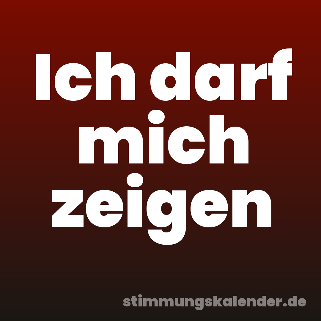 Ich darf mich zeigen