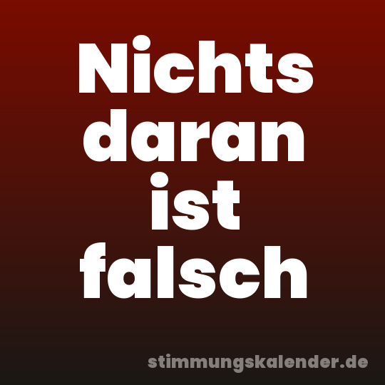Nichts daran ist falsch