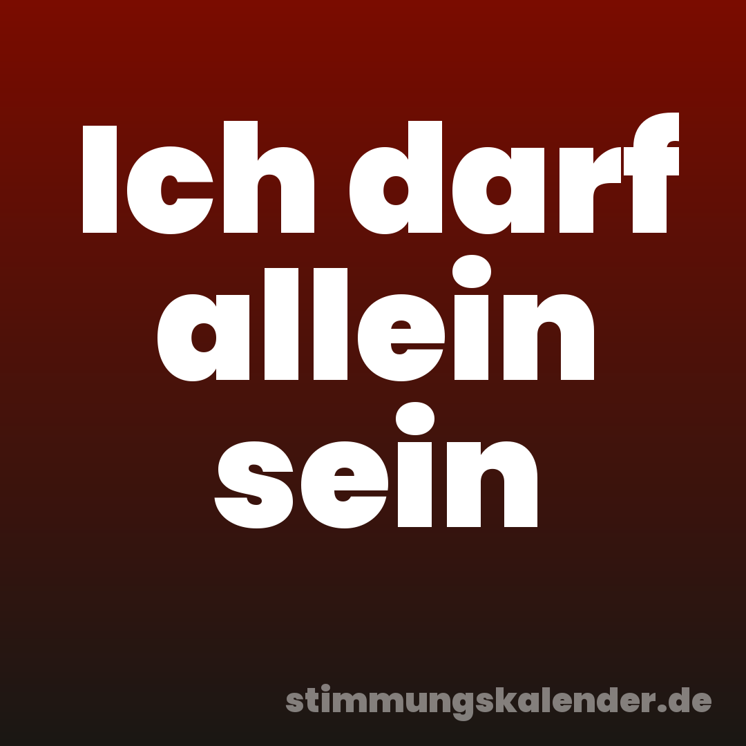 Ich darf allein sein