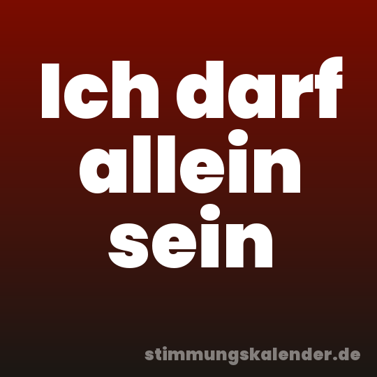 Ich darf allein sein