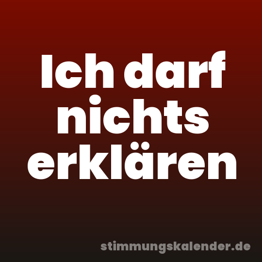Ich darf nichts erklären