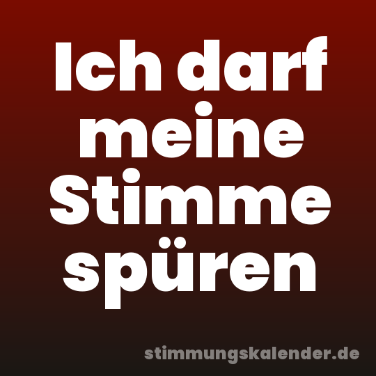 Ich darf meine Stimme spüren