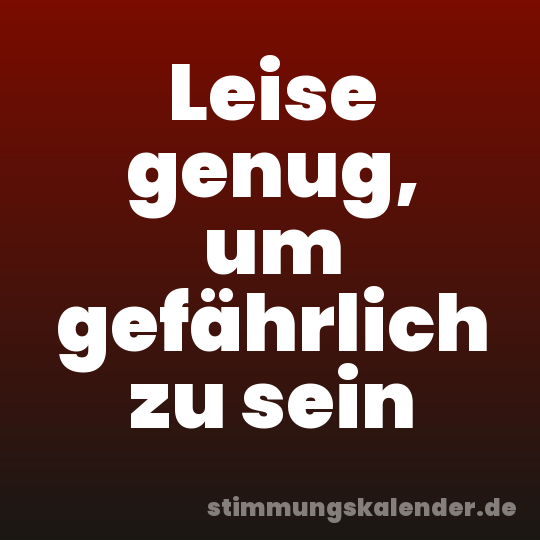 Leise genug, um gefährlich zu sein
