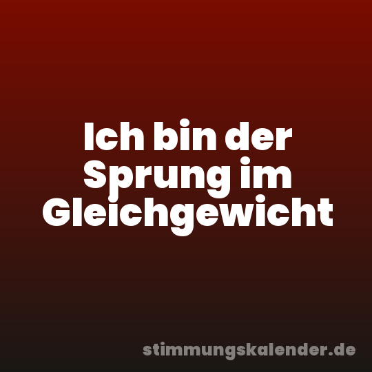 Ich bin der Sprung im Gleichgewicht