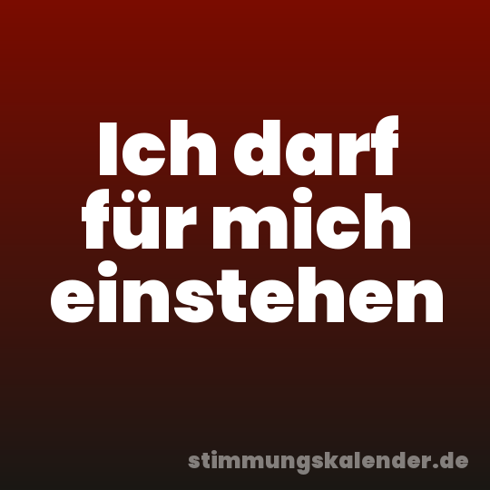Ich darf für mich einstehen