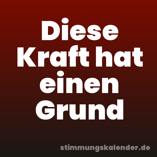 Diese Kraft hat einen Grund
