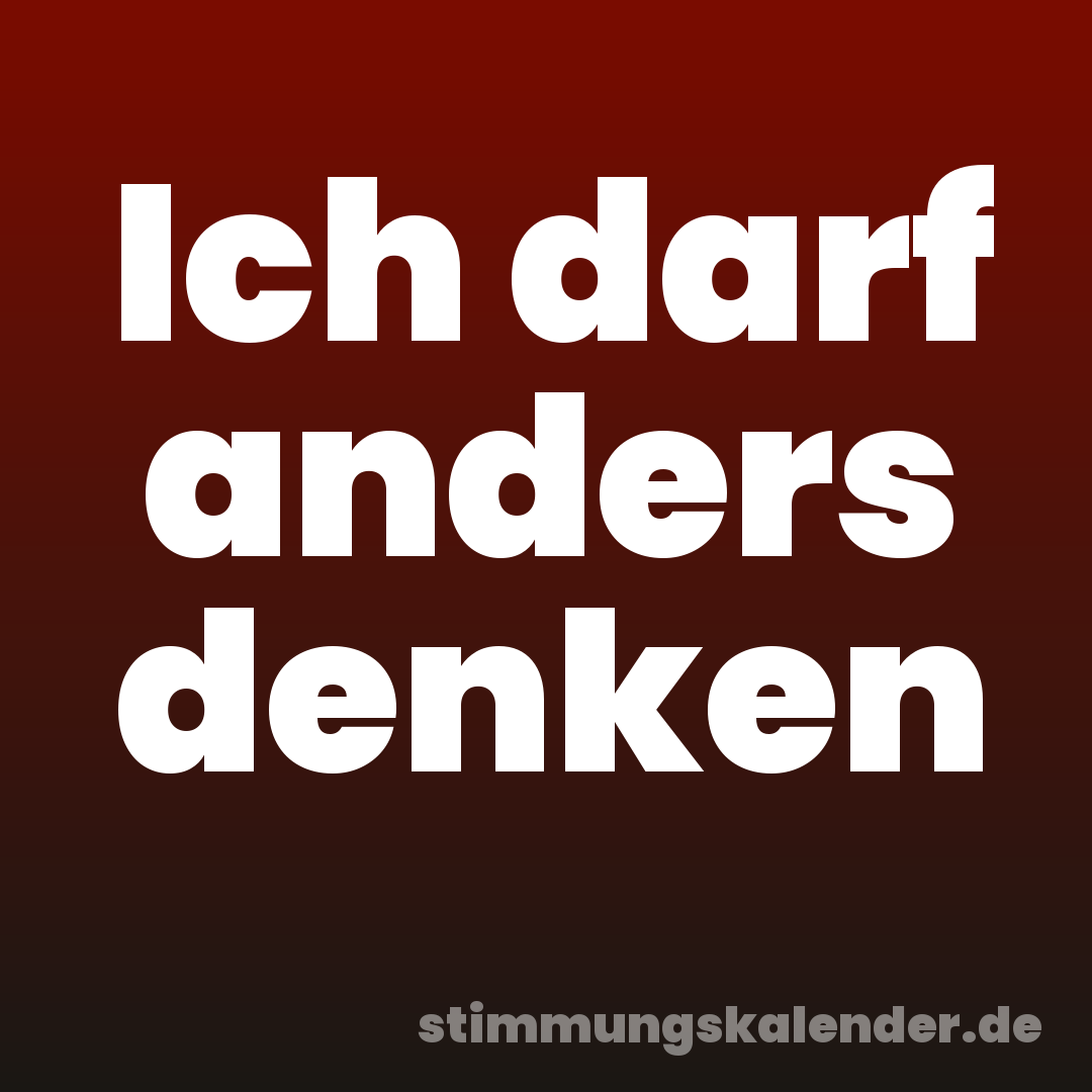 Ich darf anders denken