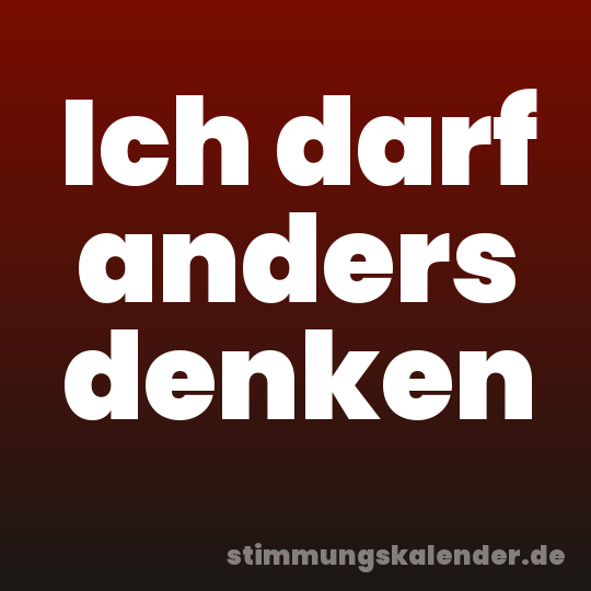 Ich darf anders denken
