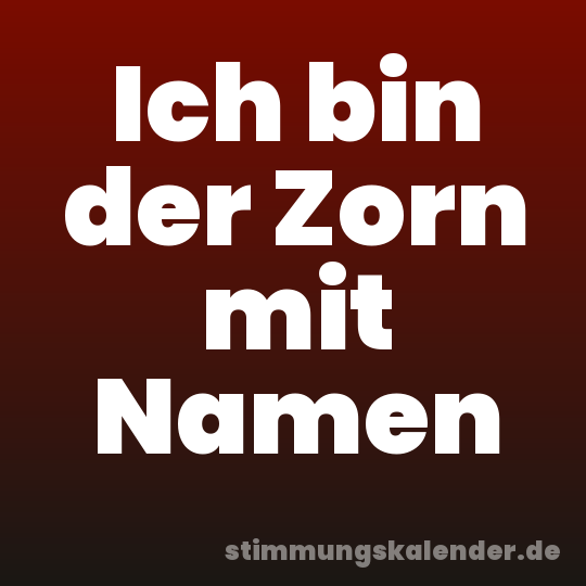 Ich bin der Zorn mit Namen