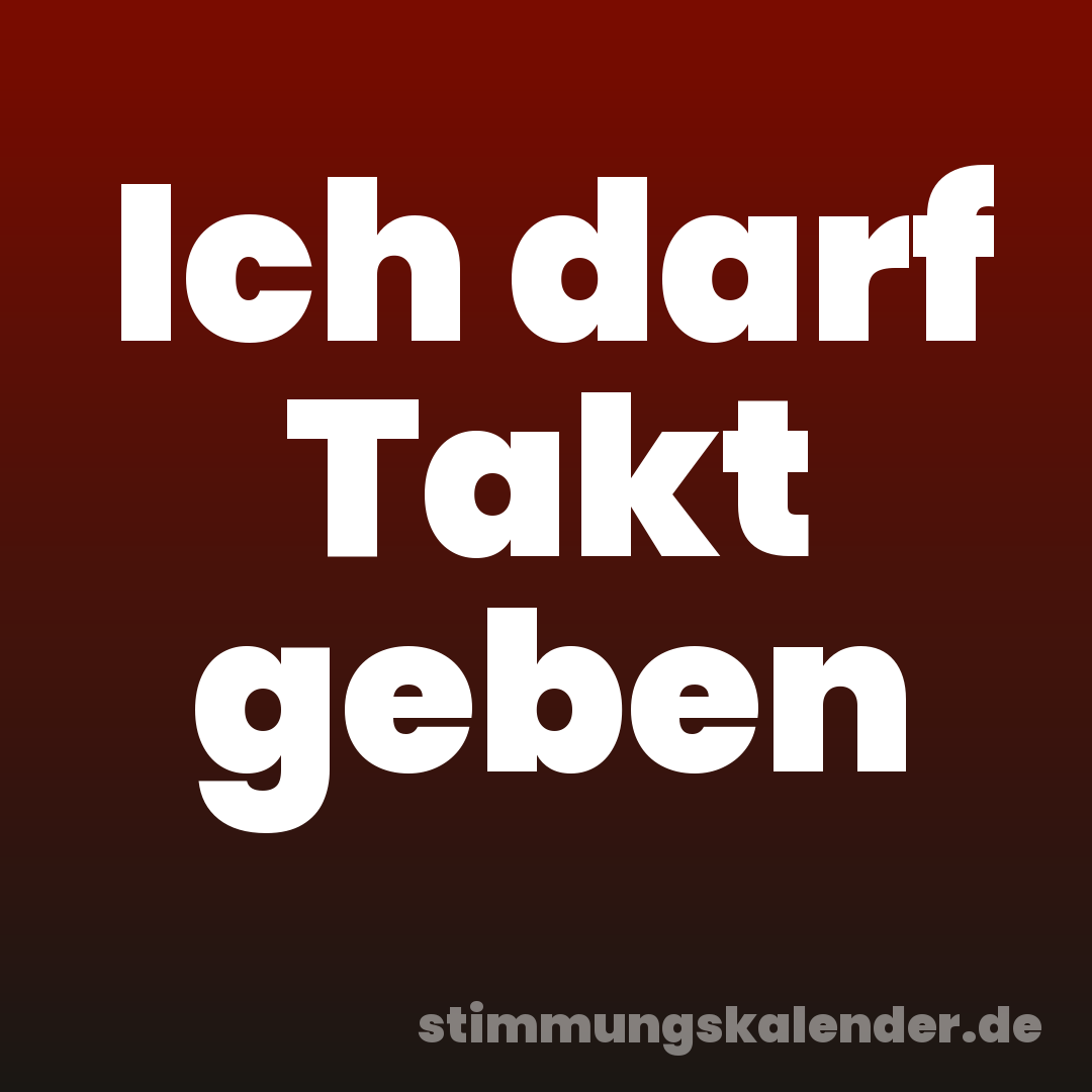 Ich darf Takt geben