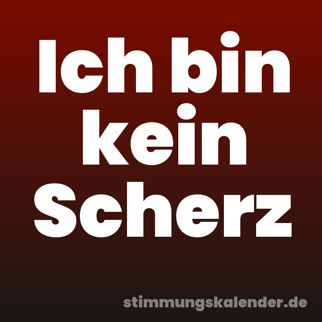 Ich bin kein Scherz