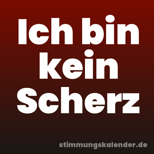 Ich bin kein Scherz