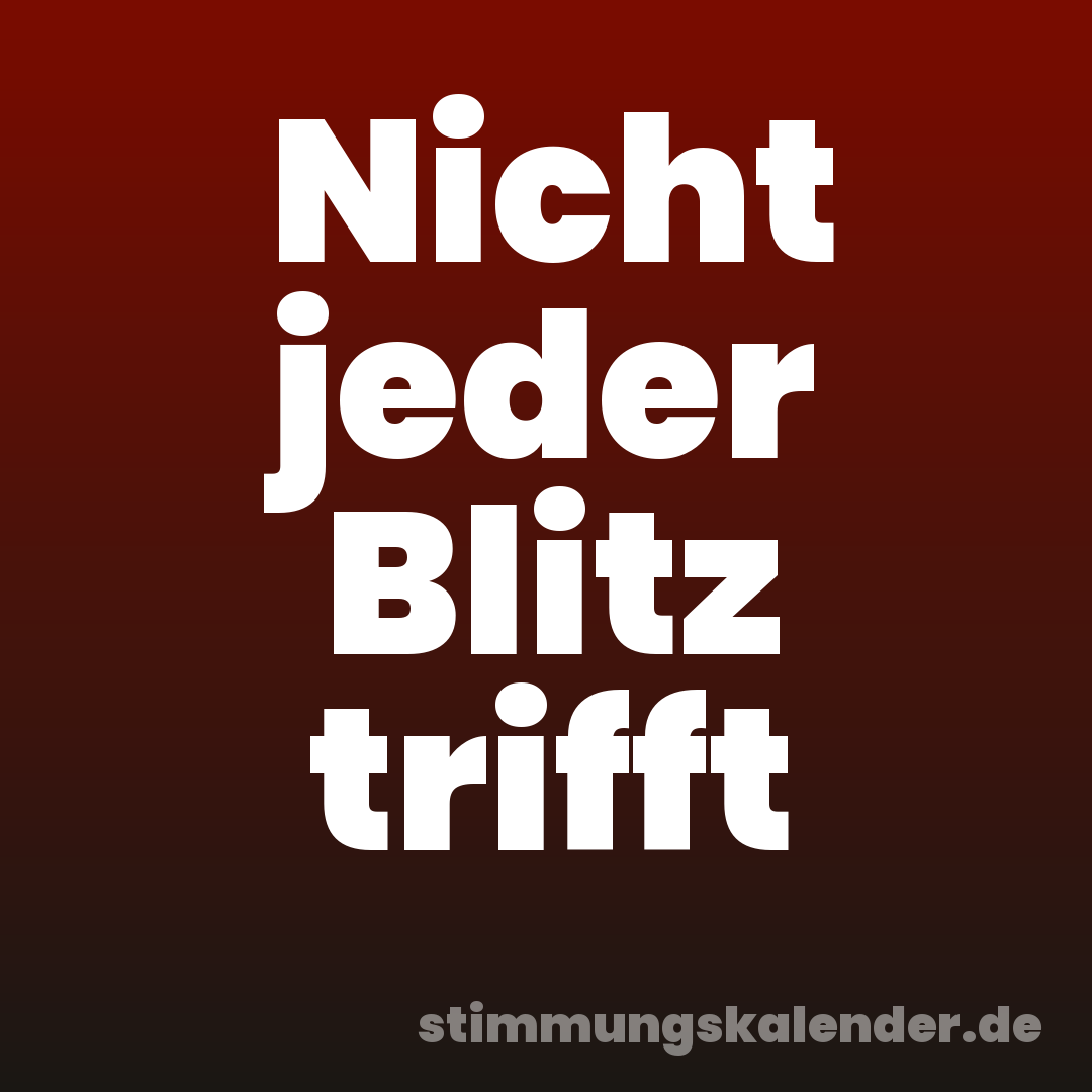 Nicht jeder Blitz trifft