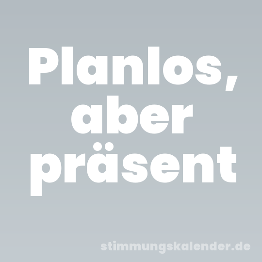 Planlos, aber präsent
