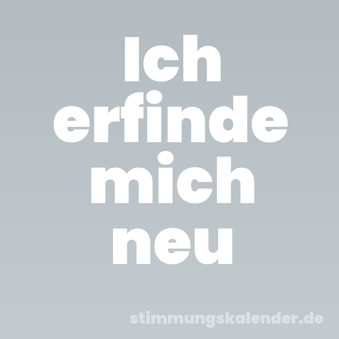 Ich erfinde mich neu