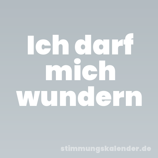 Ich darf mich wundern