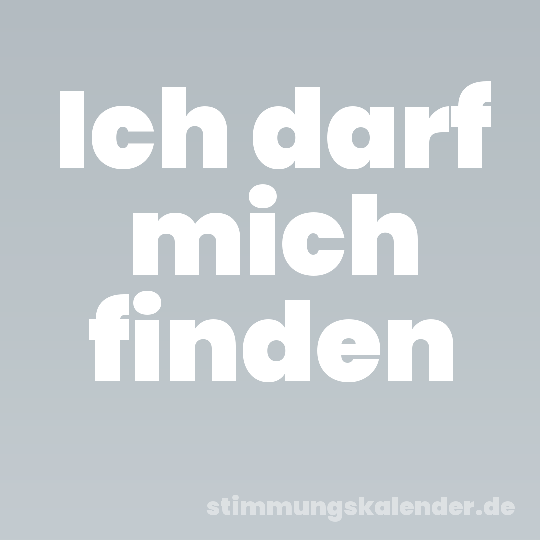 Ich darf mich finden