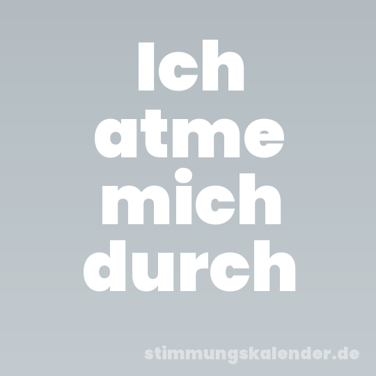 Ich atme mich durch