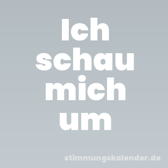 Ich schau mich um