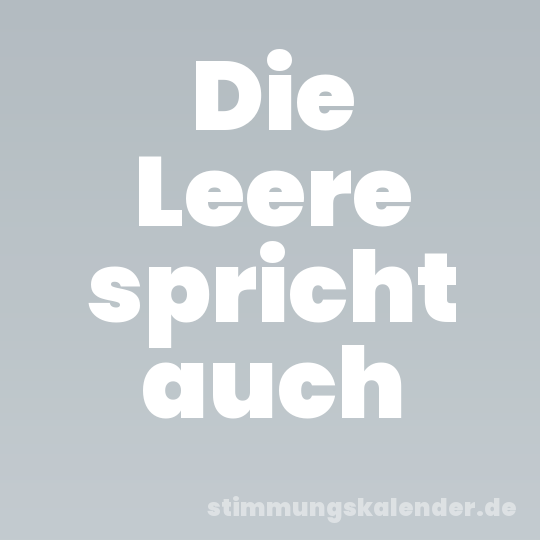 Die Leere spricht auch
