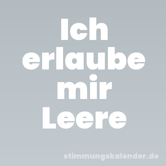 Ich erlaube mir Leere