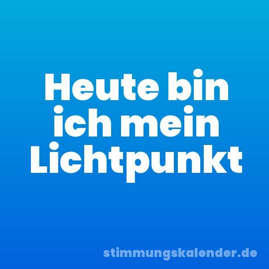 Heute bin ich mein Lichtpunkt