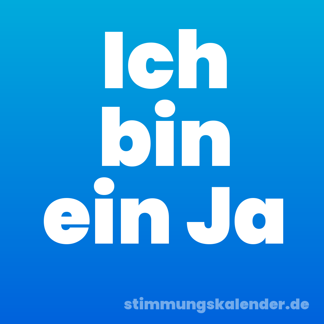 Ich bin ein Ja
