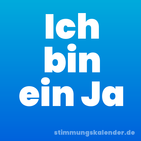 Ich bin ein Ja