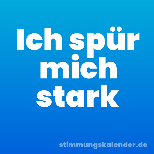 Ich spür mich stark