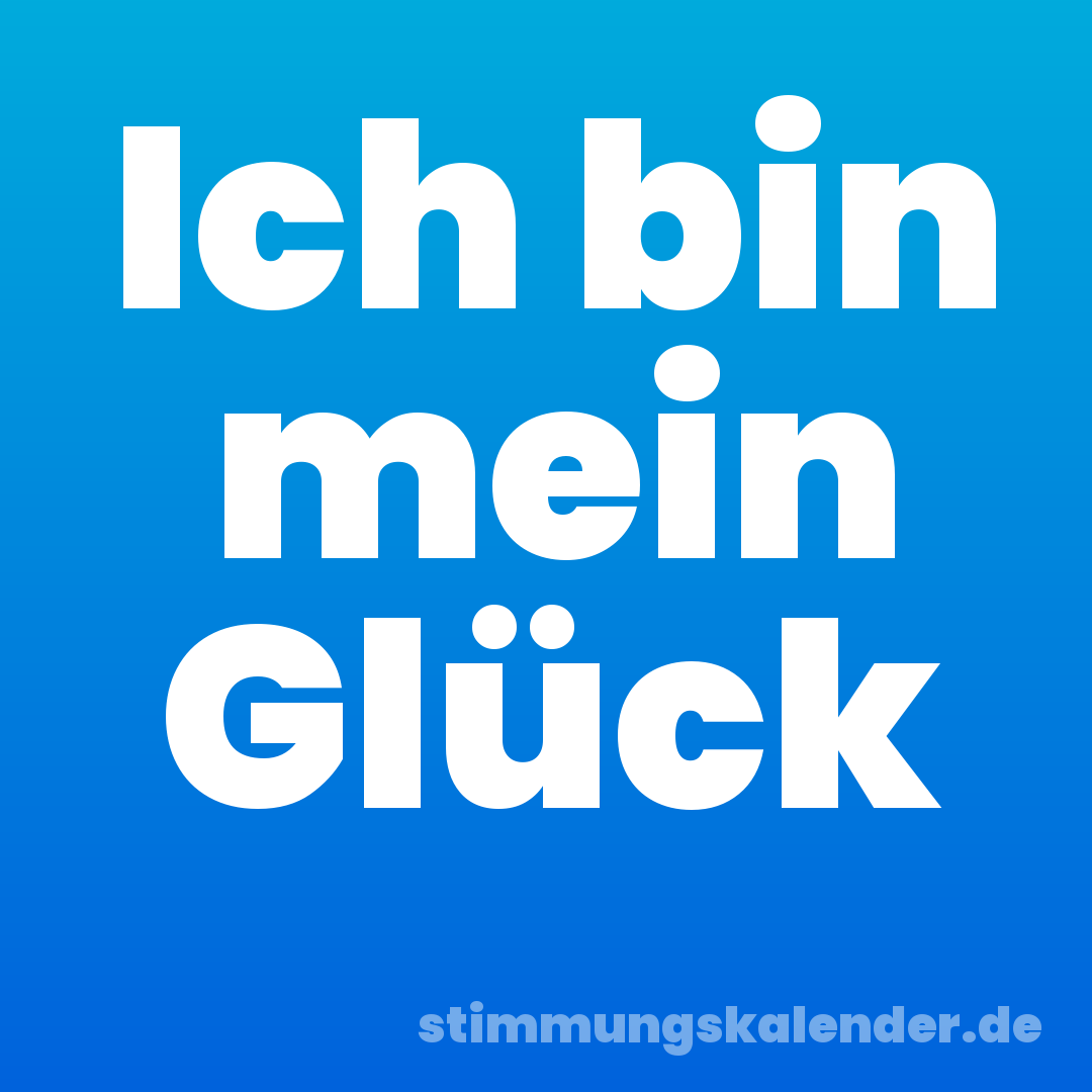 Ich bin mein Glück