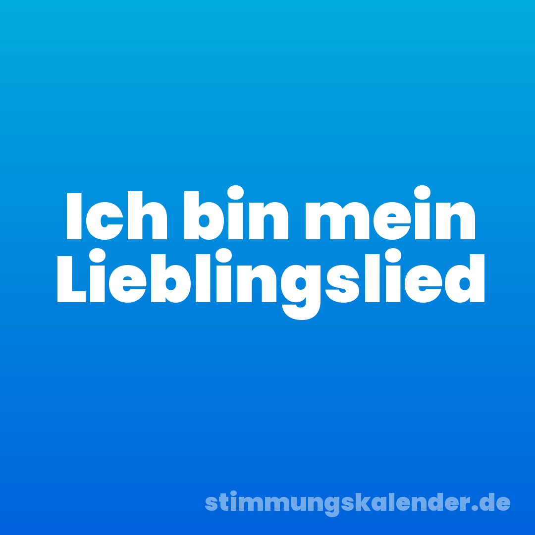 Ich bin mein Lieblingslied