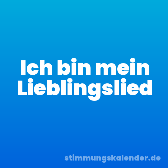Ich bin mein Lieblingslied
